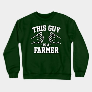 This guy is a farmer Crewneck Sweatshirt